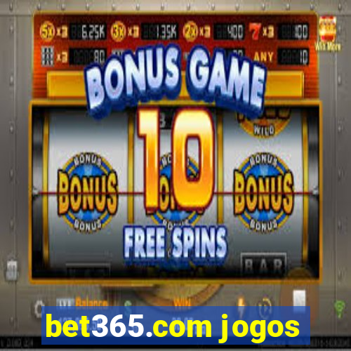 bet365.com jogos