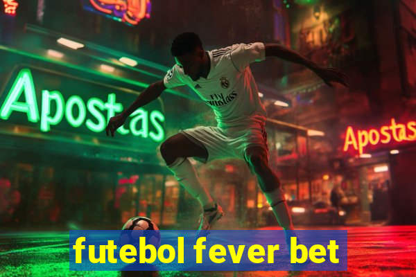 futebol fever bet