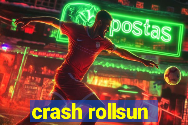 crash rollsun