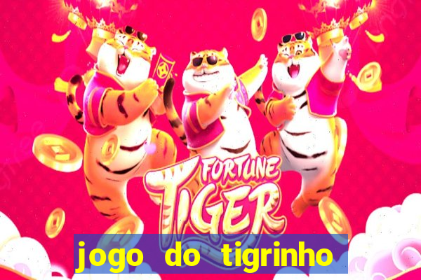 jogo do tigrinho deposito de 10 reais