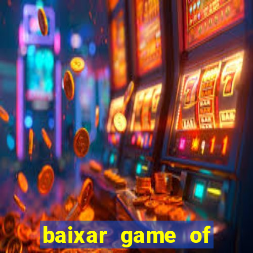 baixar game of thrones drive