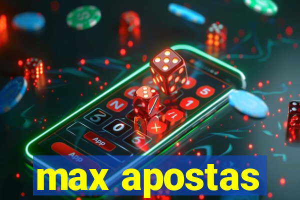 max apostas