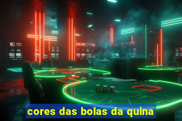 cores das bolas da quina