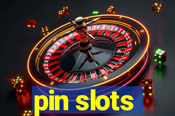 pin slots