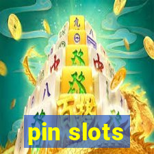 pin slots