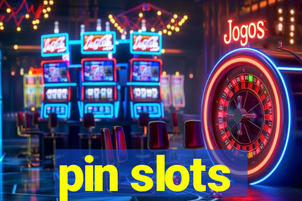 pin slots