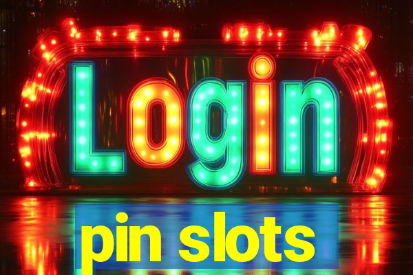 pin slots