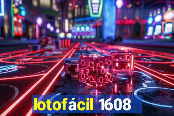 lotofácil 1608