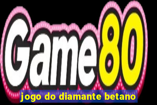 jogo do diamante betano