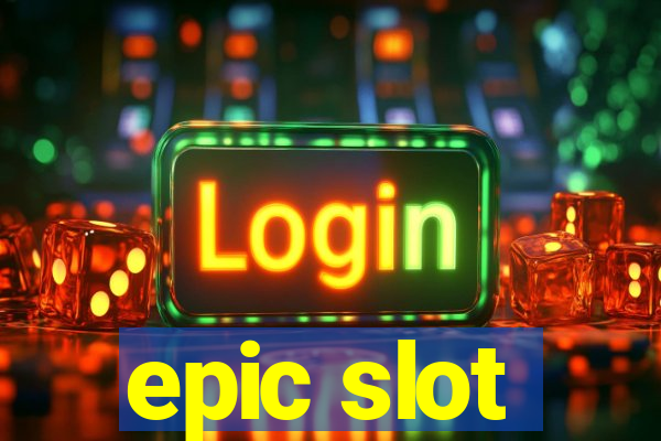 epic slot