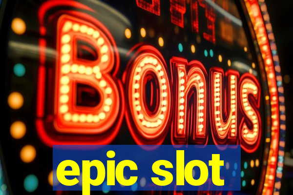 epic slot