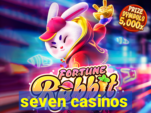 seven casinos