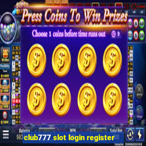 club777 slot login register