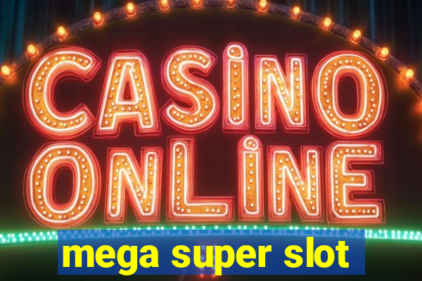 mega super slot