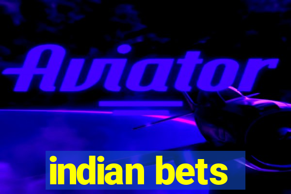 indian bets