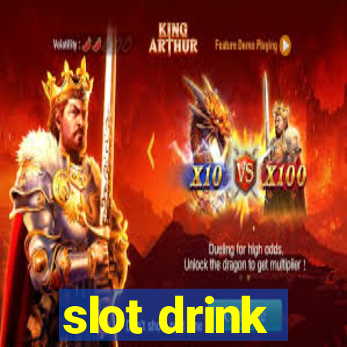 slot drink