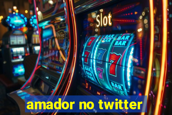 amador no twitter