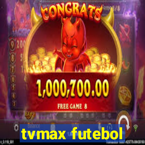 tvmax futebol