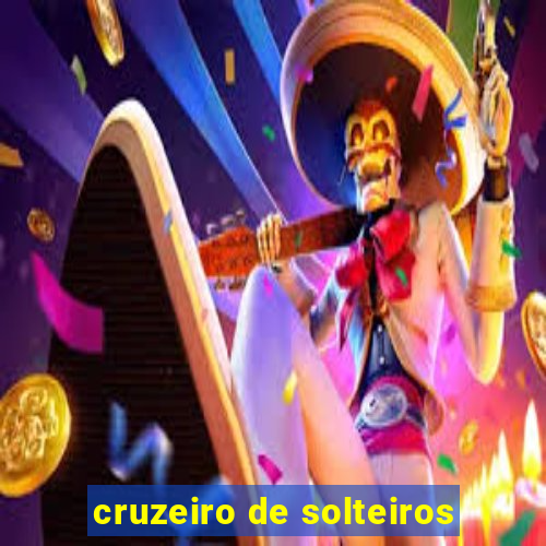 cruzeiro de solteiros