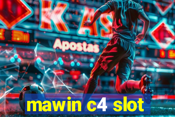 mawin c4 slot