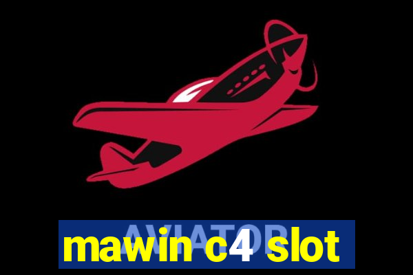 mawin c4 slot