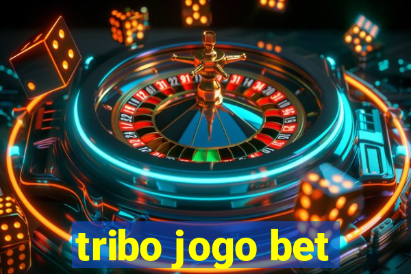 tribo jogo bet