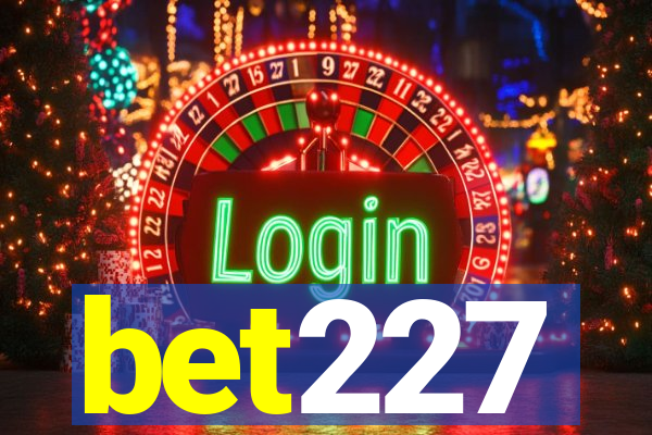 bet227