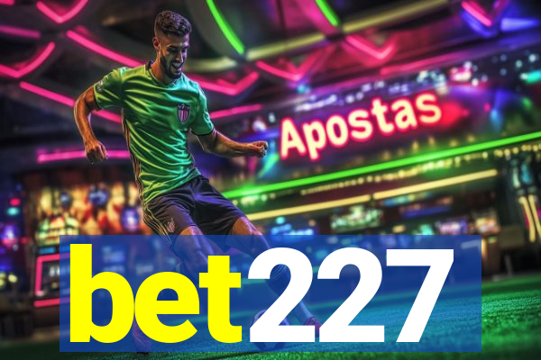 bet227