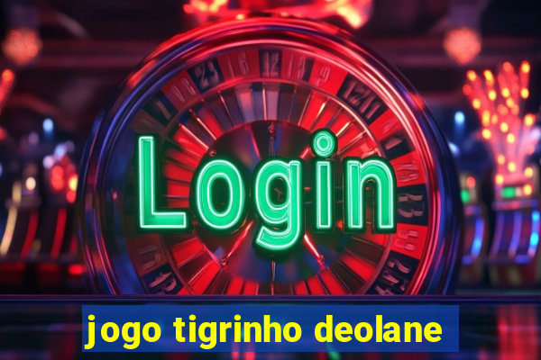 jogo tigrinho deolane