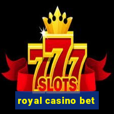 royal casino bet