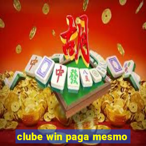 clube win paga mesmo