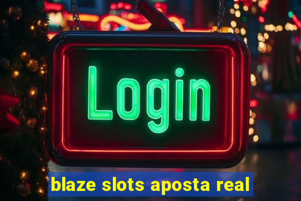 blaze slots aposta real