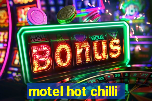 motel hot chilli