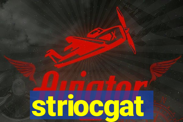 striocgat