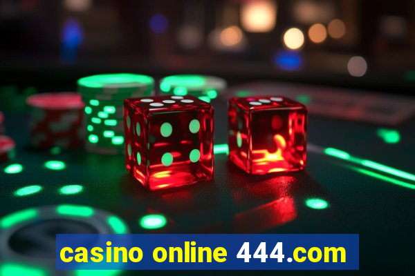 casino online 444.com