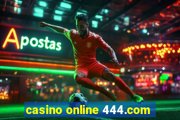 casino online 444.com