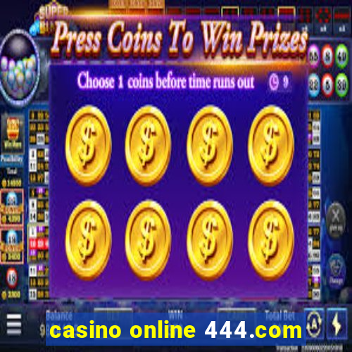 casino online 444.com