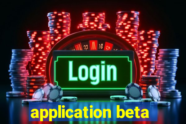 application beta