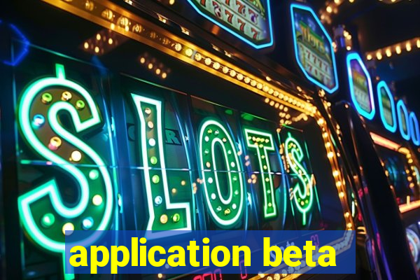 application beta