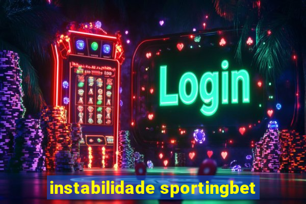 instabilidade sportingbet