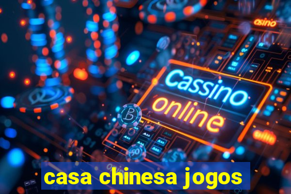 casa chinesa jogos