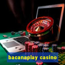 bacanaplay casino