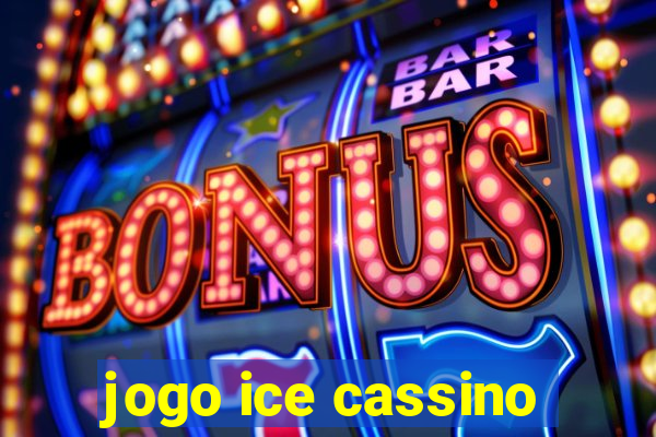 jogo ice cassino