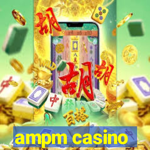 ampm casino