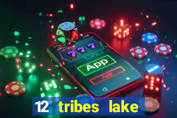 12 tribes lake chelan casino