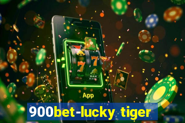 900bet-lucky tiger