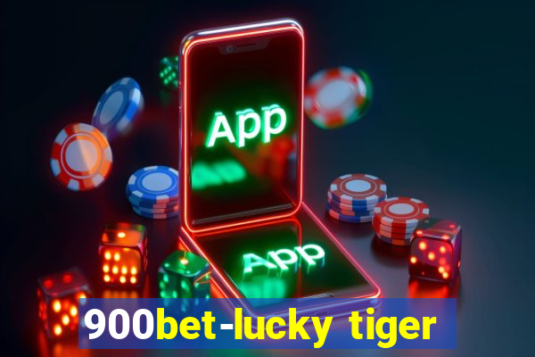 900bet-lucky tiger