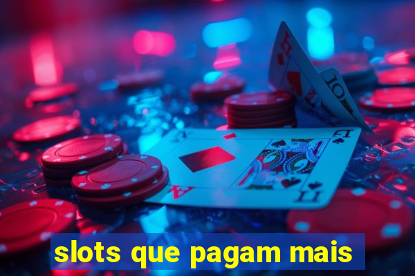 slots que pagam mais