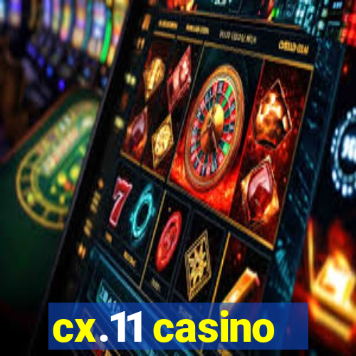 cx.11 casino