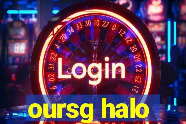 oursg halo